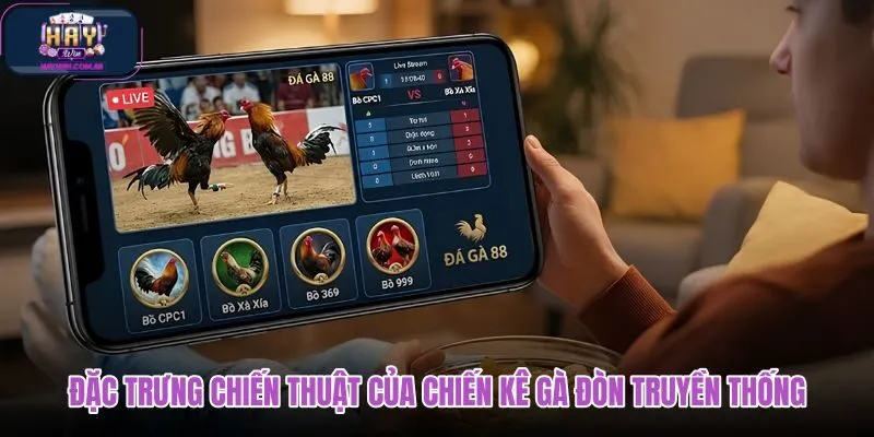 dac-trung-chien-thuat-cua-chien-ke-ga-don-truyen-thong dac-trung-chien-thuat-cua-chien-ke-ga-don-truyen-thong
