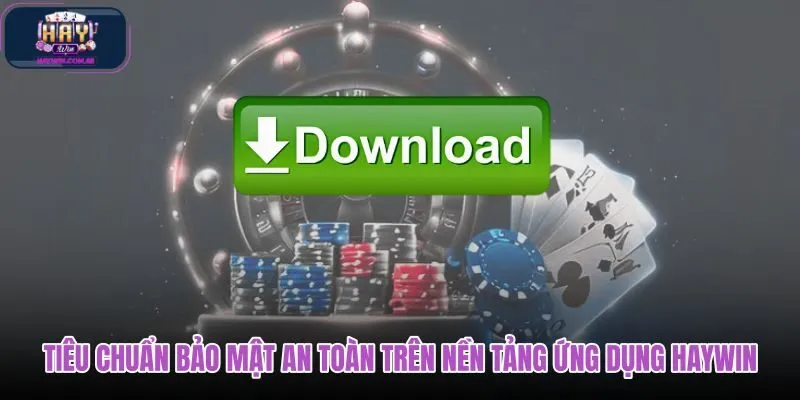 tieu-chuan-bao-mat-an-toan-tren-nen-tang-ung-dung-haywin tieu-chuan-bao-mat-an-toan-tren-nen-tang-ung-dung-haywin