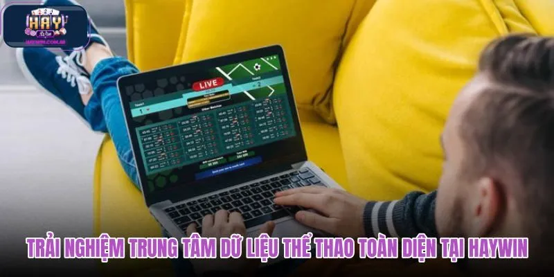 trai-nghiem-trung-tam-du-lieu-the-thao-toan-dien-tai-haywin trai-nghiem-trung-tam-du-lieu-the-thao-toan-dien-tai-haywin